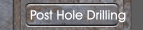 Post Hole Drilling